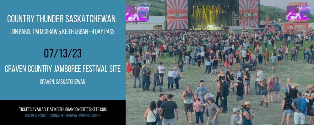 Country Thunder Saskatchewan: Jon Pardi, Tim McGraw & Keith Urban - 4 Day Pass at Keith Urban Concert Tickets tickets Country Thunder Saskatchewan: Jon Pardi, Tim McGraw & Keith Urban - 4 Day Pass at Keith Urban Concert Tickets