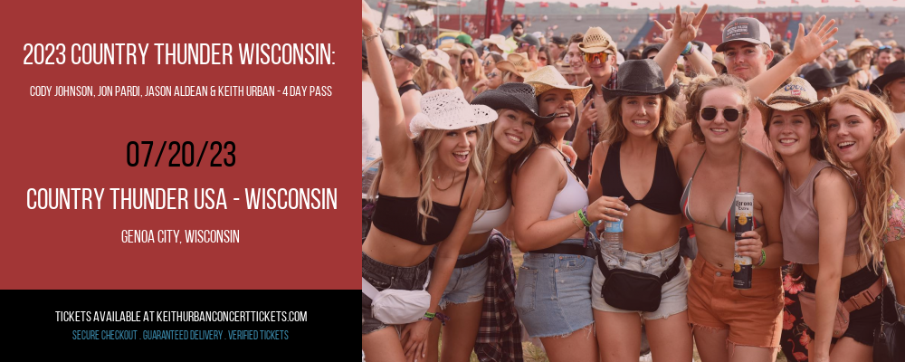2023 Country Thunder Wisconsin: Cody Johnson, Jon Pardi, Jason Aldean & Keith Urban - 4 Day Pass at Keith Urban Concert Tickets tickets 2023 Country Thunder Wisconsin: Cody Johnson, Jon Pardi, Jason Aldean & Keith Urban - 4 Day Pass at Keith Urban Concert Tickets