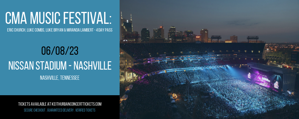 CMA Music Festival: Eric Church, Luke Combs, Luke Bryan & Miranda Lambert - 4 Day Pass at Keith Urban Concert Tickets tickets CMA Music Festival: Eric Church, Luke Combs, Luke Bryan & Miranda Lambert - 4 Day Pass at Keith Urban Concert Tickets